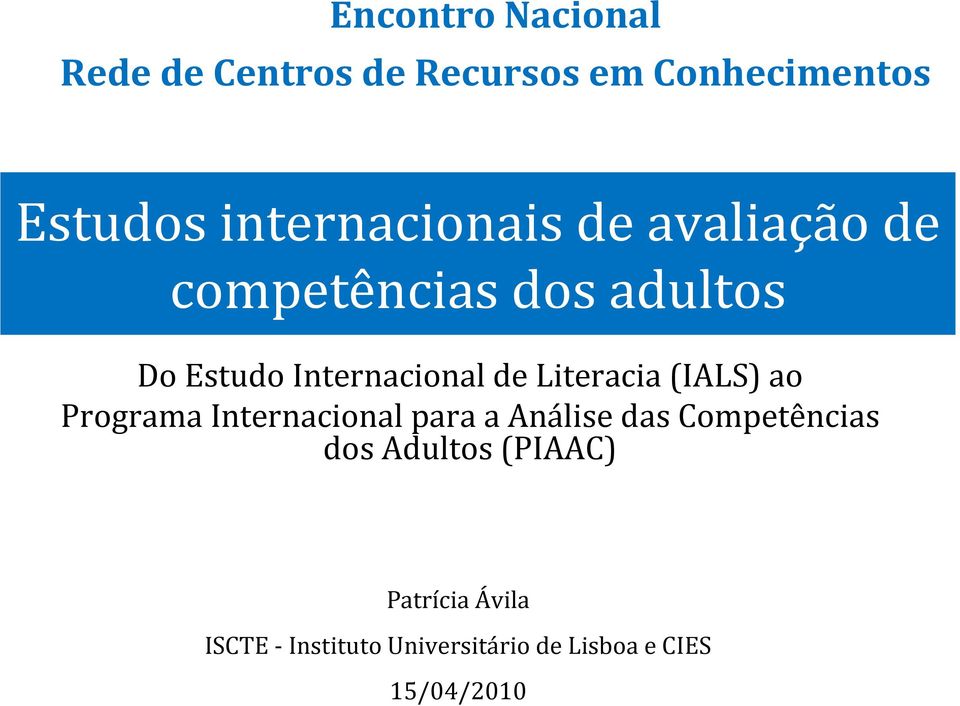 de Literacia (IALS) ao Programa Internacional para a Análise das Competências