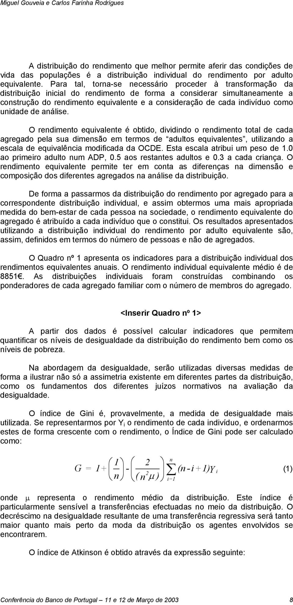 indivíduo como unidade de análise.