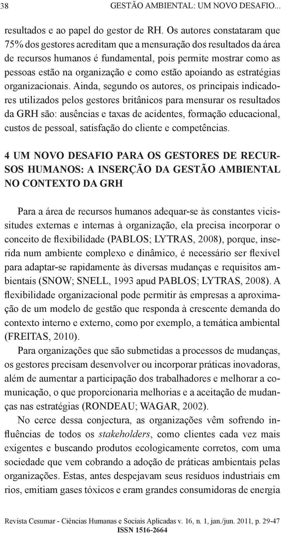 apoiando as estratégias organizacionais.