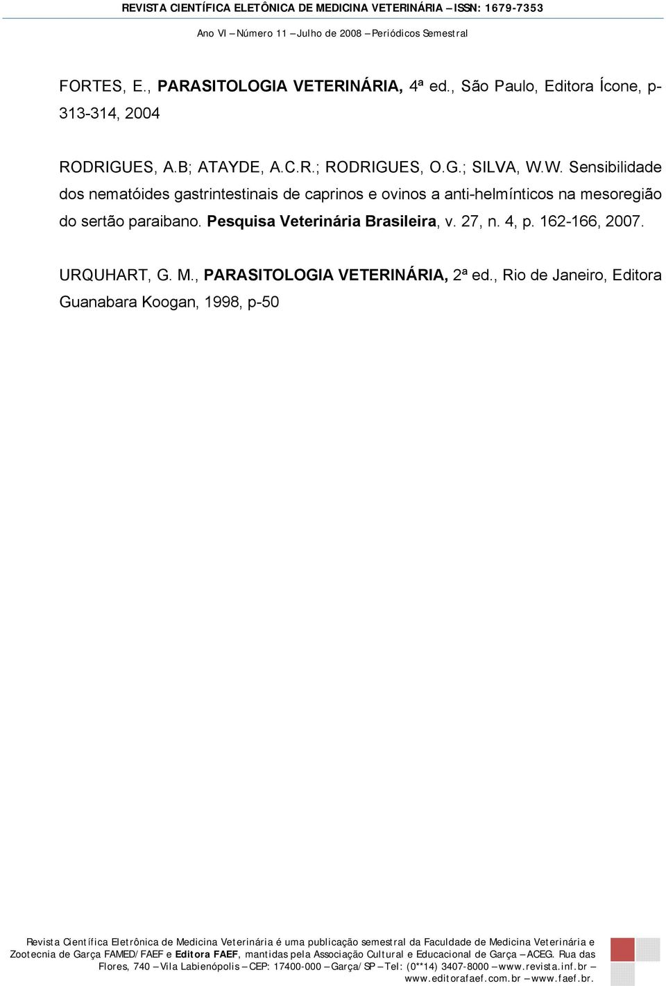 W. Sensibilidade dos nematóides gastrintestinais de caprinos e ovinos a anti-helmínticos na mesoregião do