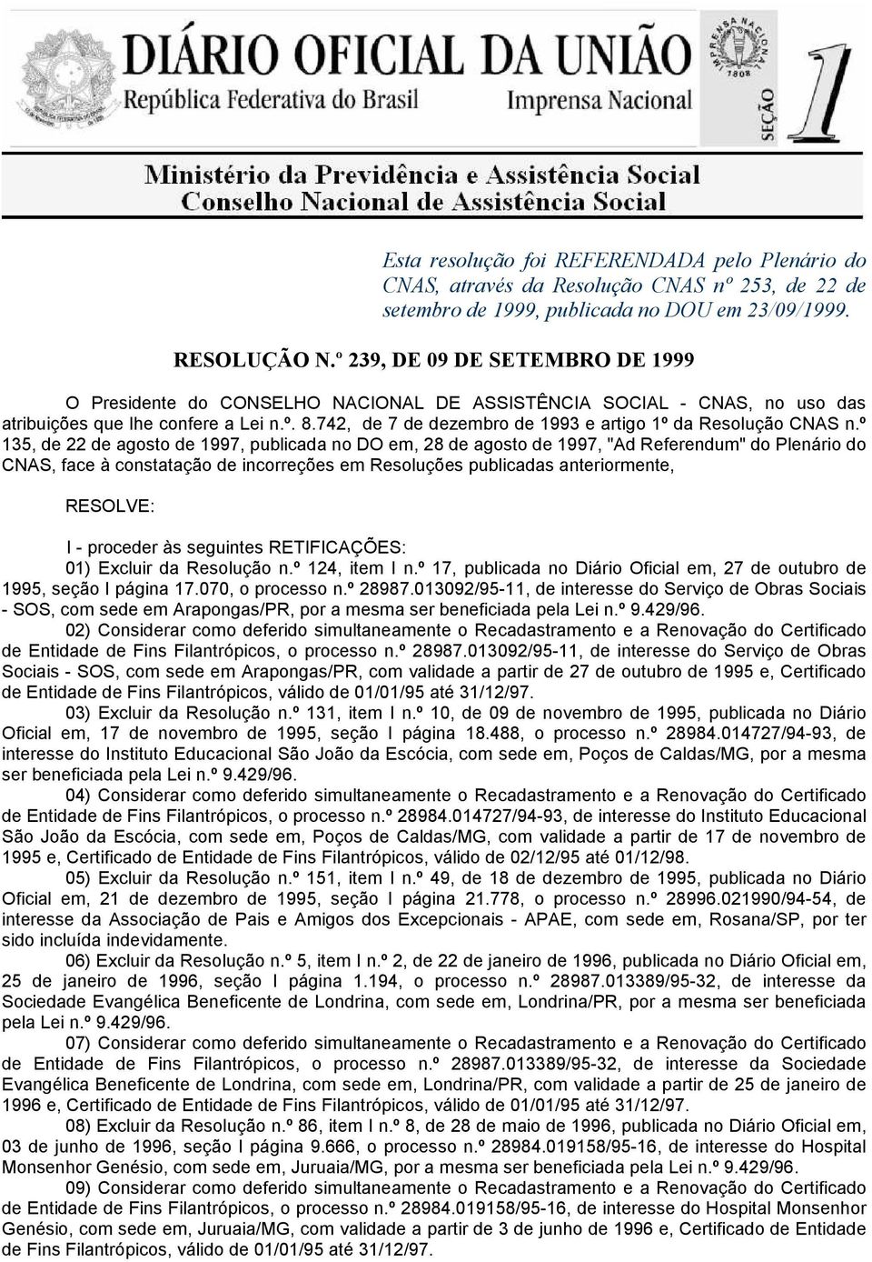 742, de 7 de dezembro de 1993 e artigo 1º da Resolução CNAS n.