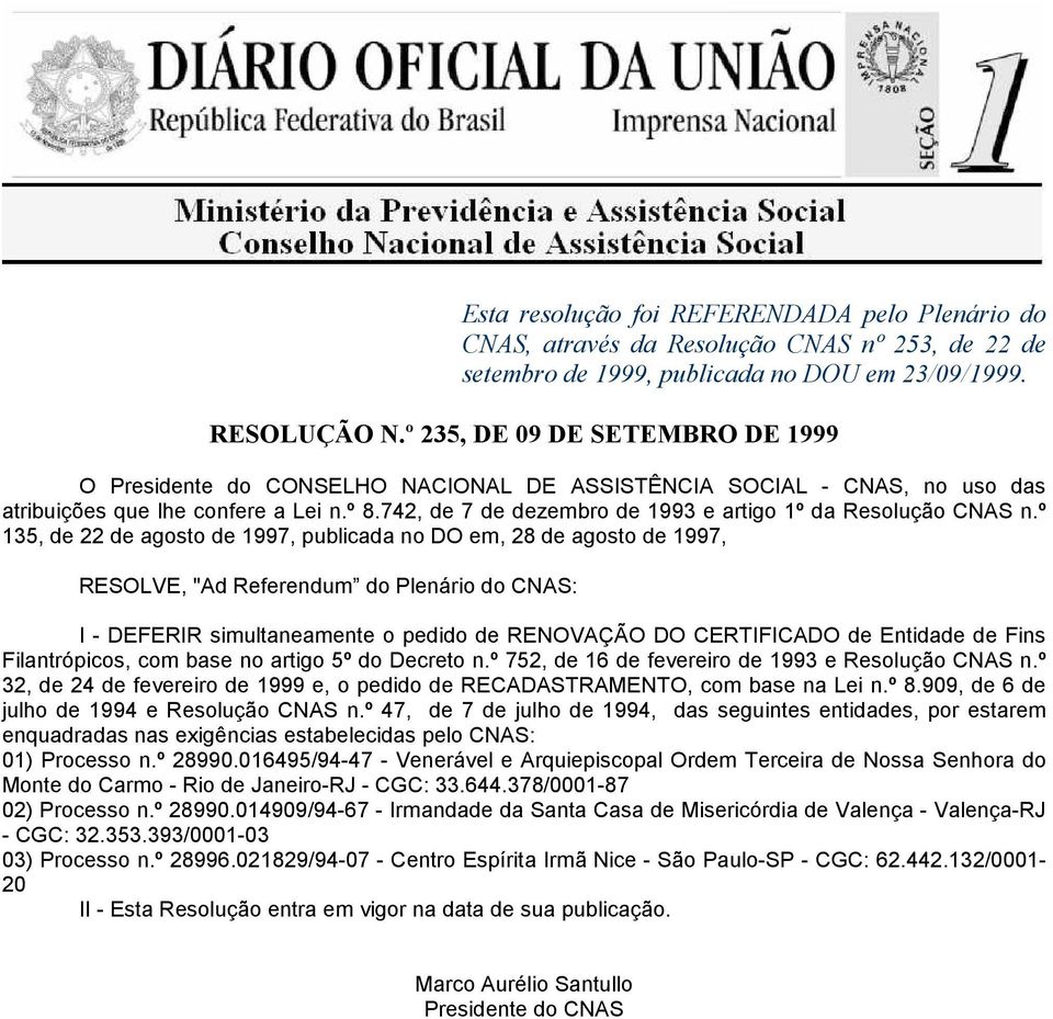 742, de 7 de dezembro de 1993 e artigo 1º da Resolução CNAS n.