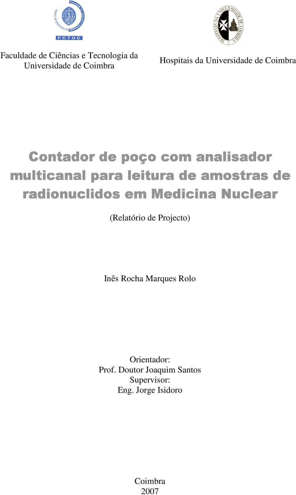 amostras de radionuclidos em Medicina Nuclear (Relatório de Projecto) Inês Rocha