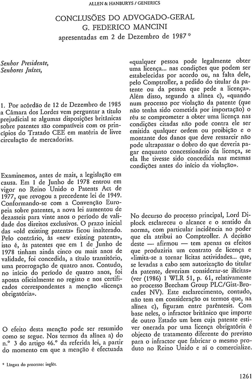 matéria de livre circulação de mercadorias. Examinemos, antes de mais, a legislação em causa.