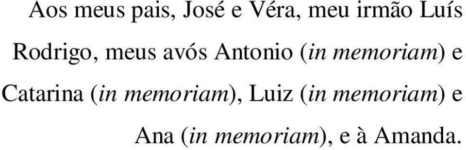 memoriam) e Catarina (in memoriam), Luiz
