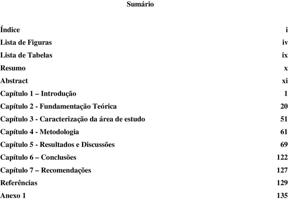 Caracterização da área de estudo 51 Capítulo 4 - Metodologia 61 Capítulo 5 -