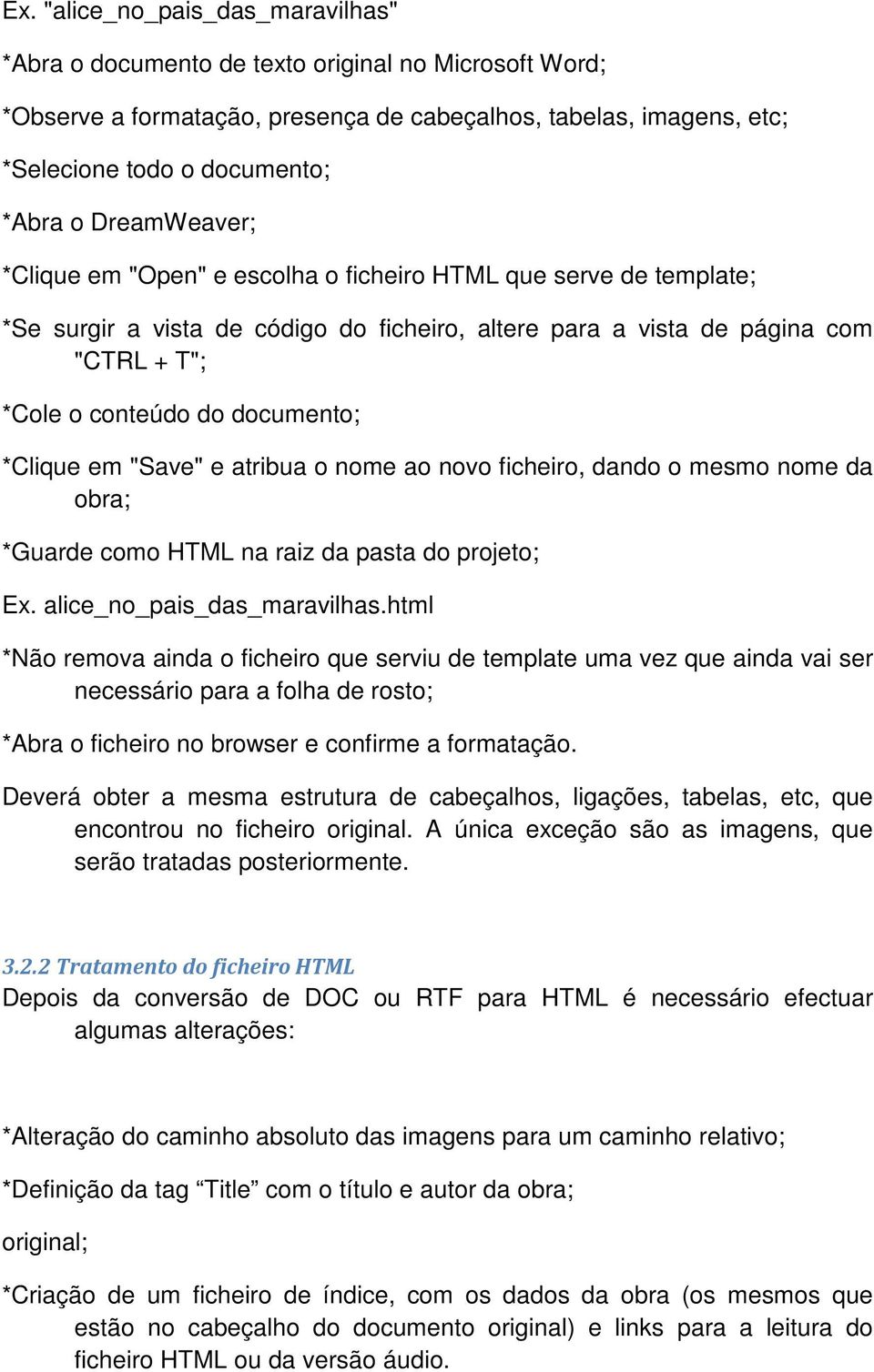 *Clique em "Save" e atribua o nome ao novo ficheiro, dando o mesmo nome da obra; *Guarde como HTML na raiz da pasta do projeto; Ex. alice_no_pais_das_maravilhas.