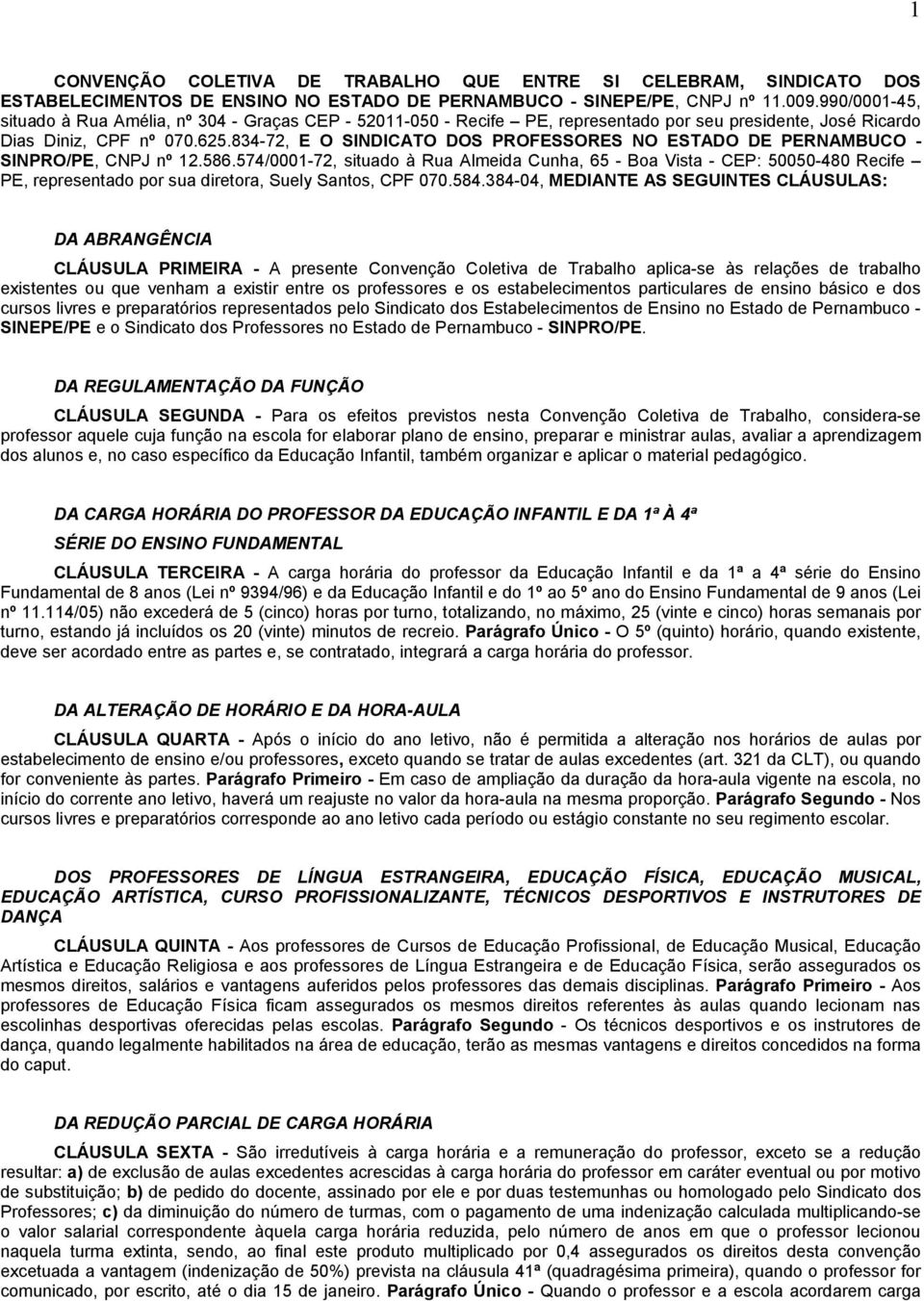 834-72, E O SINDICATO DOS PROFESSORES NO ESTADO DE PERNAMBUCO - SINPRO/PE, CNPJ nº 12.586.