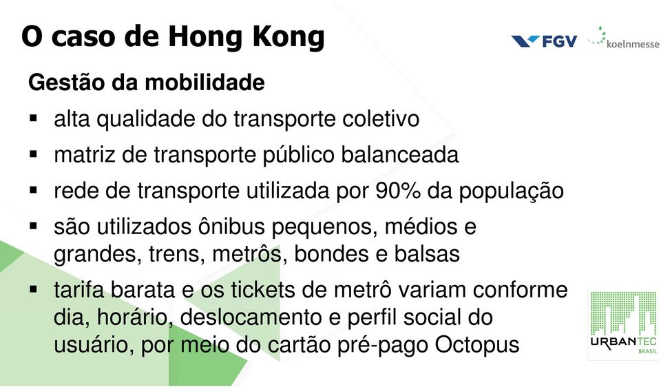 ônibus pequenos, médios e grandes, trens, metrôs, bondes e balsas tarifa barata e os tickets de