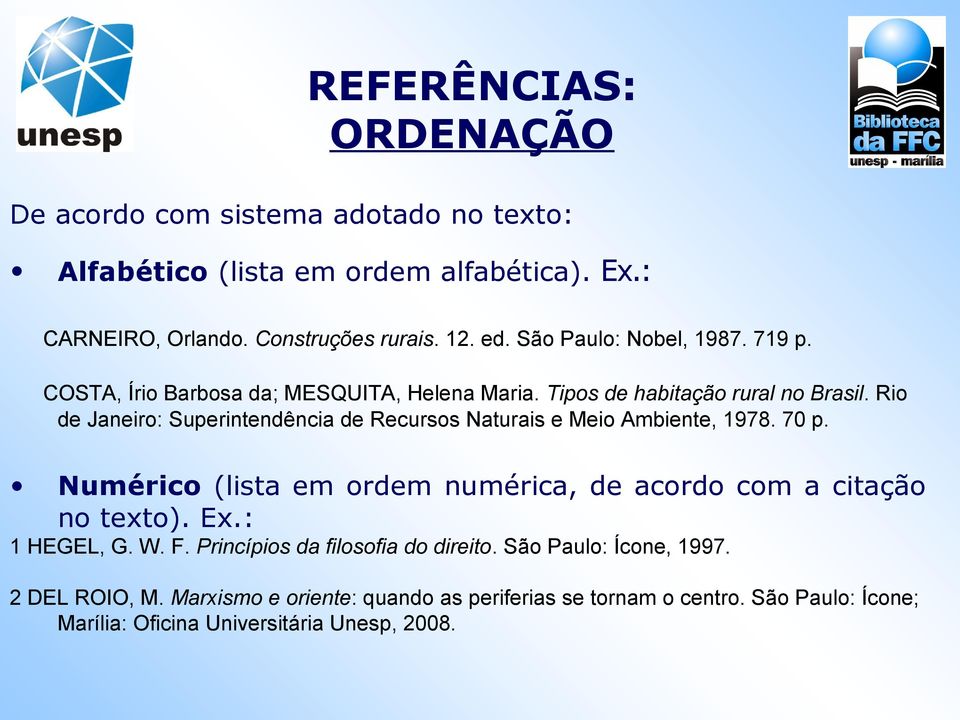 Rio de Janeiro: Superintendência de Recursos Naturais e Meio Ambiente, 1978. 70 p. Numérico (lista em ordem numérica, de acordo com a citação no texto). Ex.