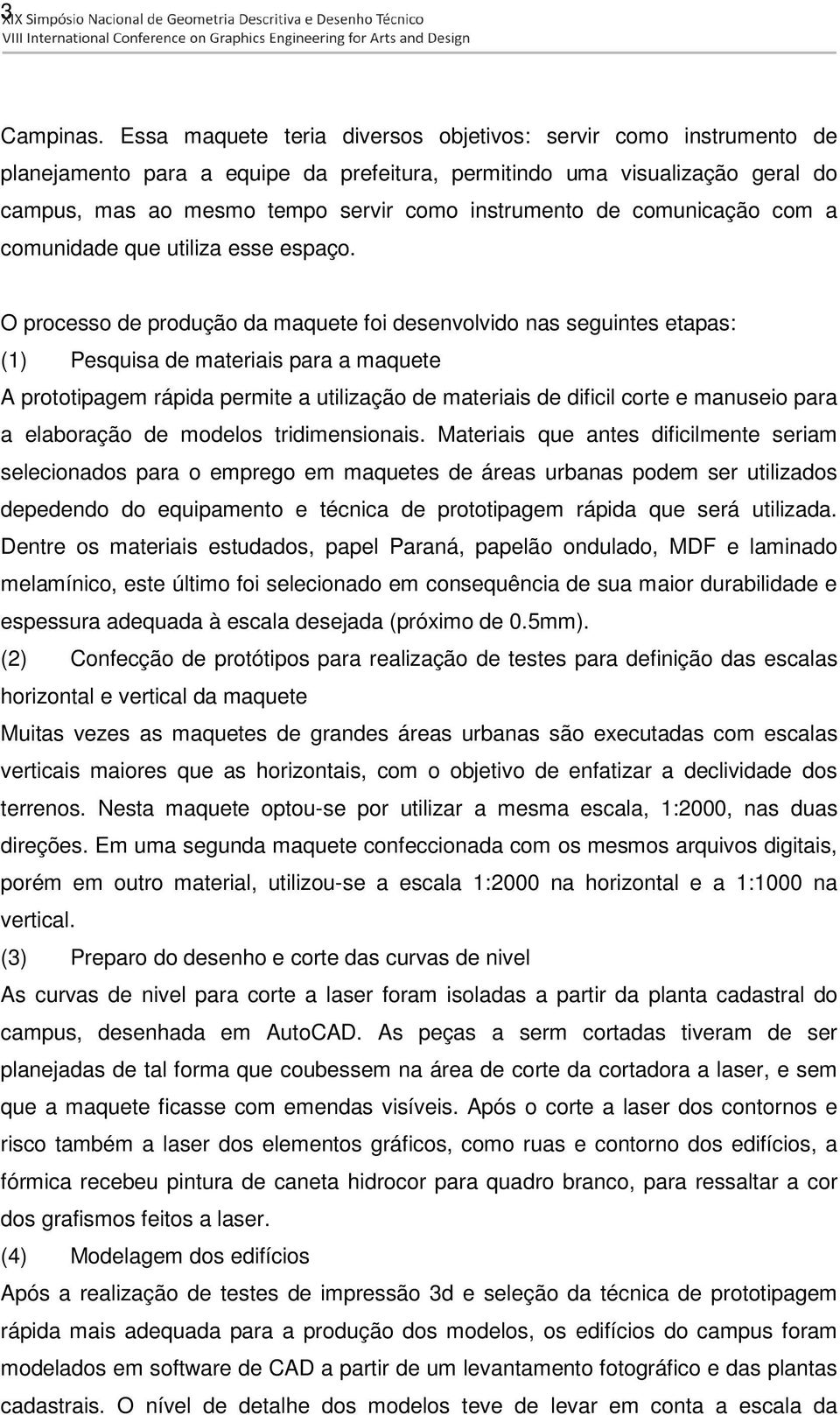 comunicação com a comunidade que utiliza esse espaço.