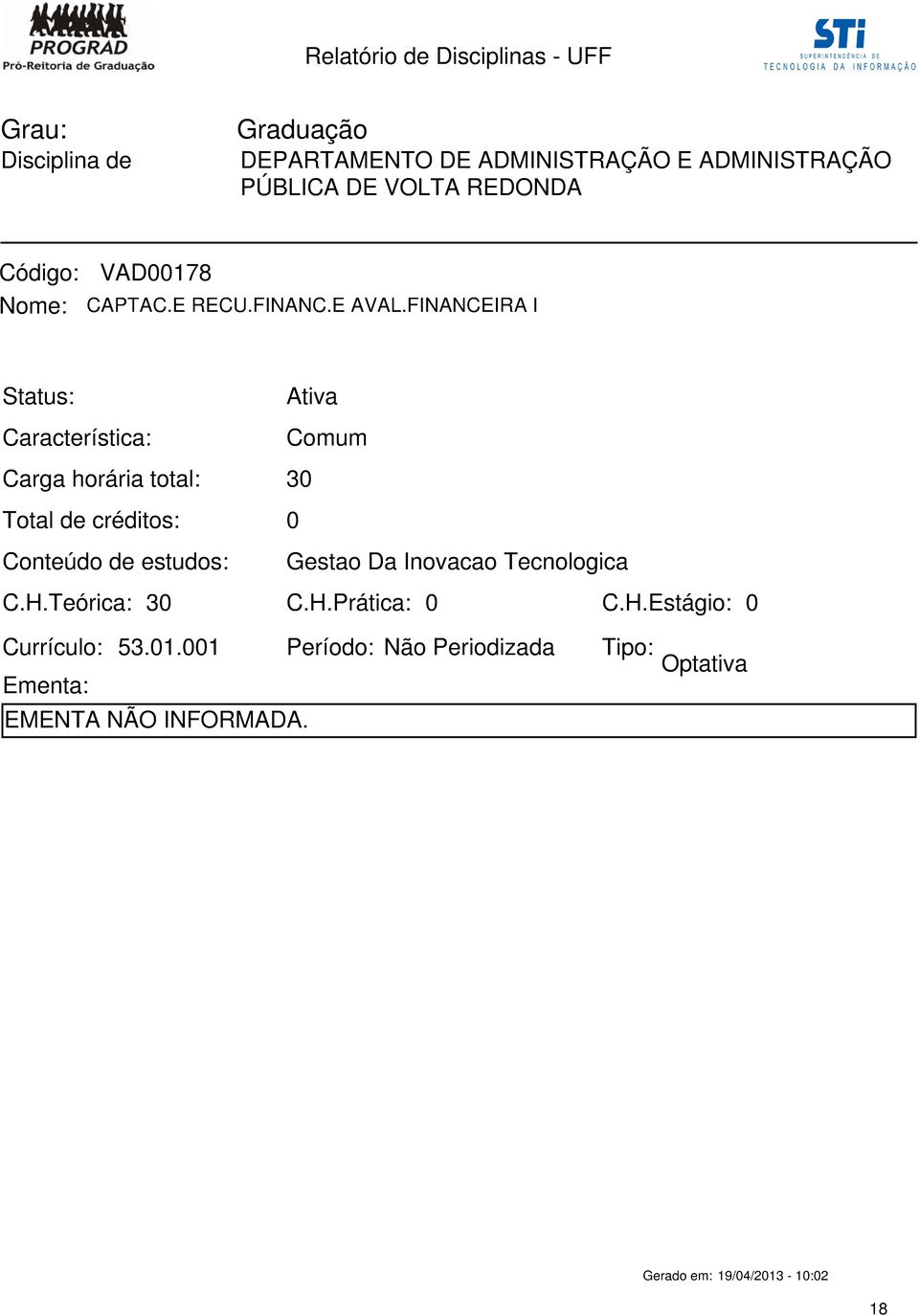 Inovacao Tecnologica C.H.Teórica: 3 C.H.Prática: Currículo: 53.