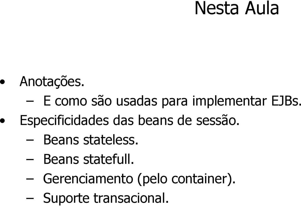 Especificidades das beans de sessão.