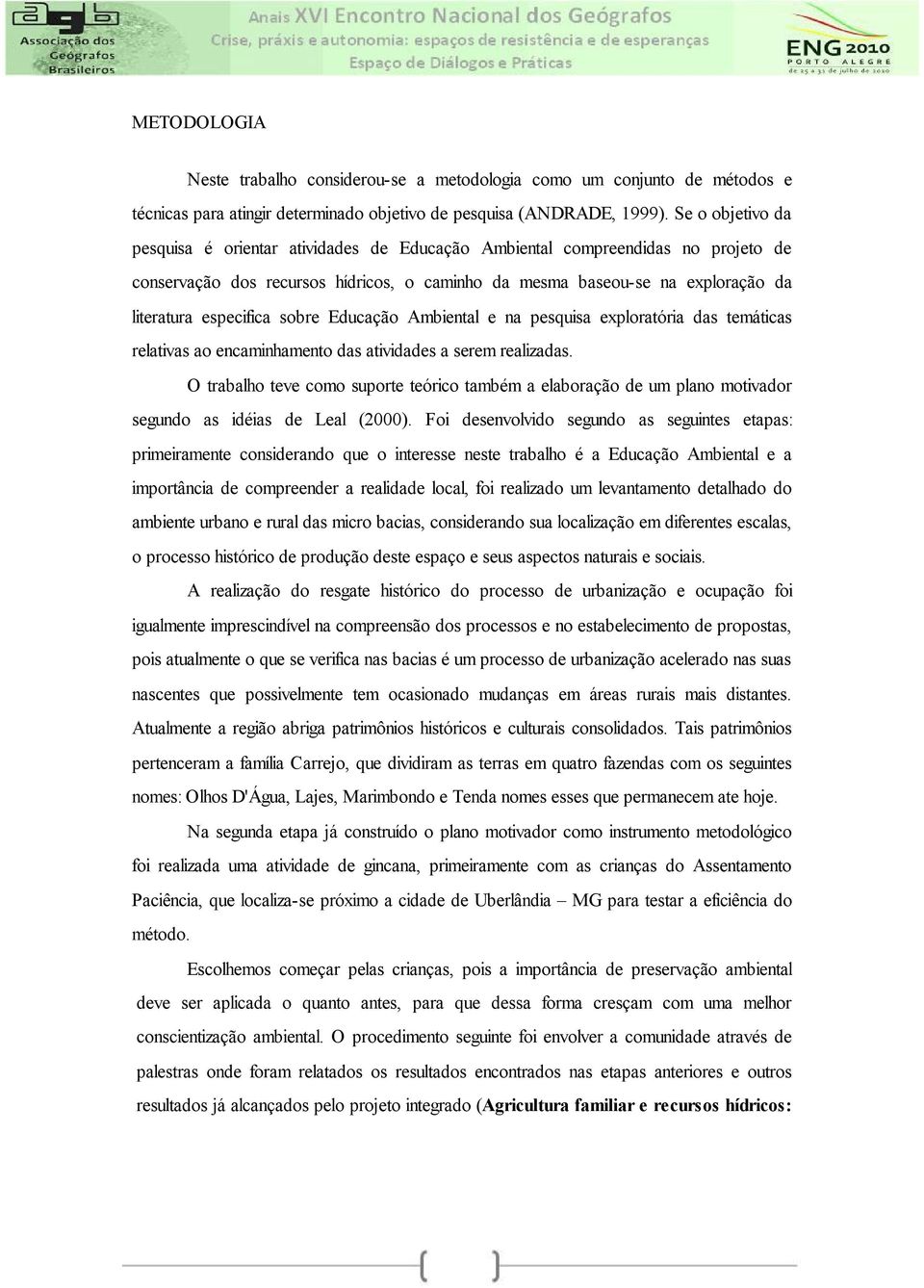 especifica sobre Educação Ambiental e na pesquisa exploratória das temáticas relativas ao encaminhamento das atividades a serem realizadas.