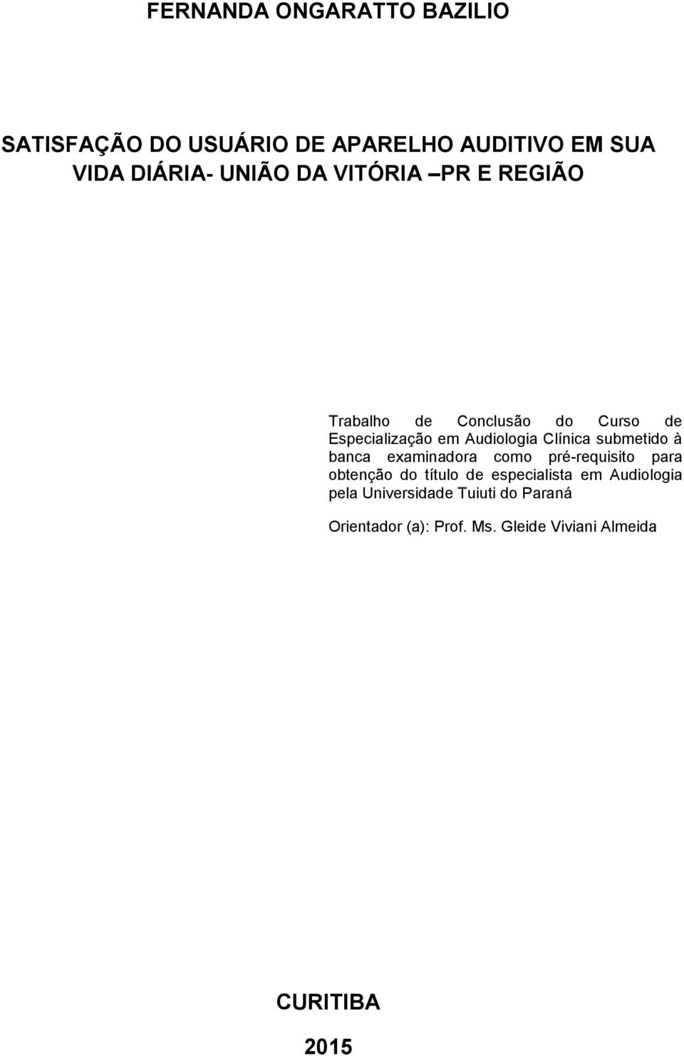 submetido à banca examinadora como pré-requisito para obtenção do título de especialista em