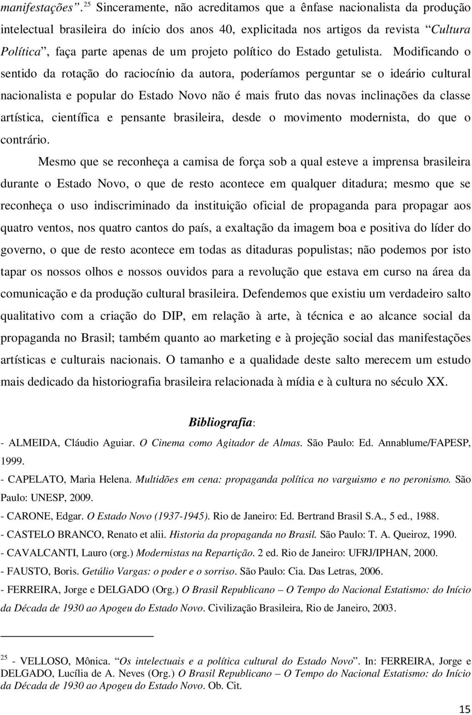 projeto político do Estado getulista.