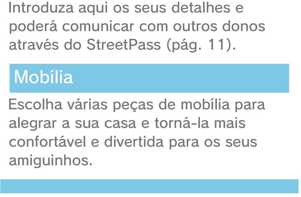 Mobília Escolha várias peças de mobília para alegrar a