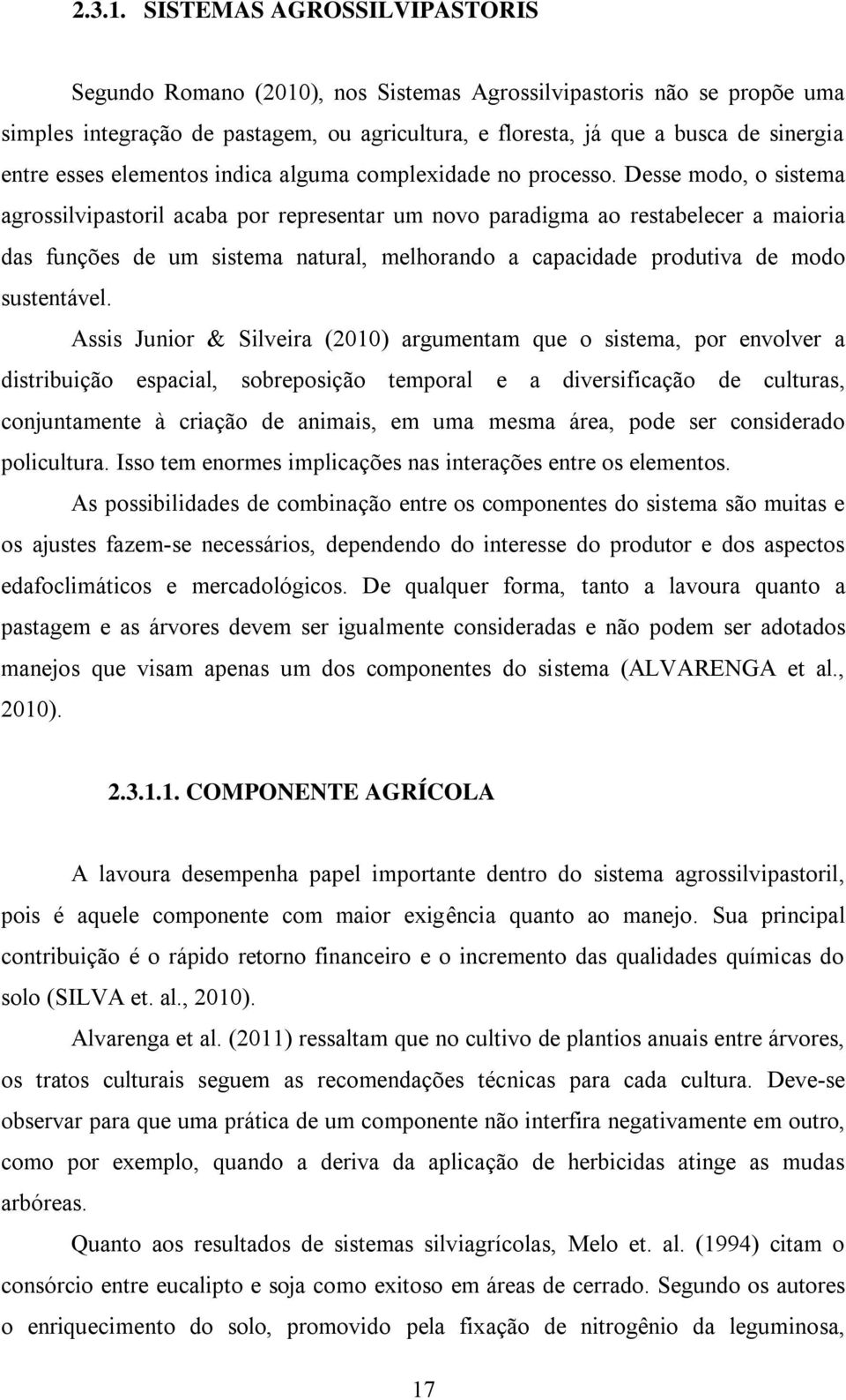 elementos indica alguma complexidade no processo.