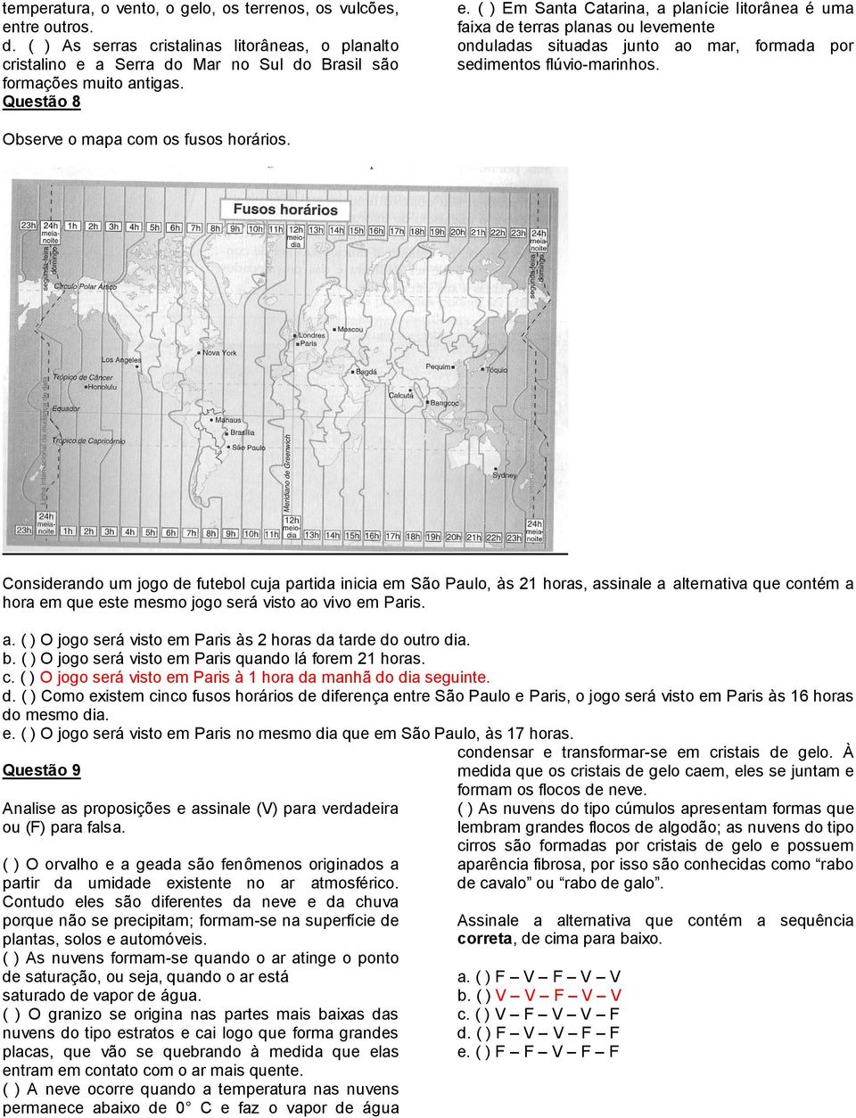 Observe o mapa com os fusos horários.