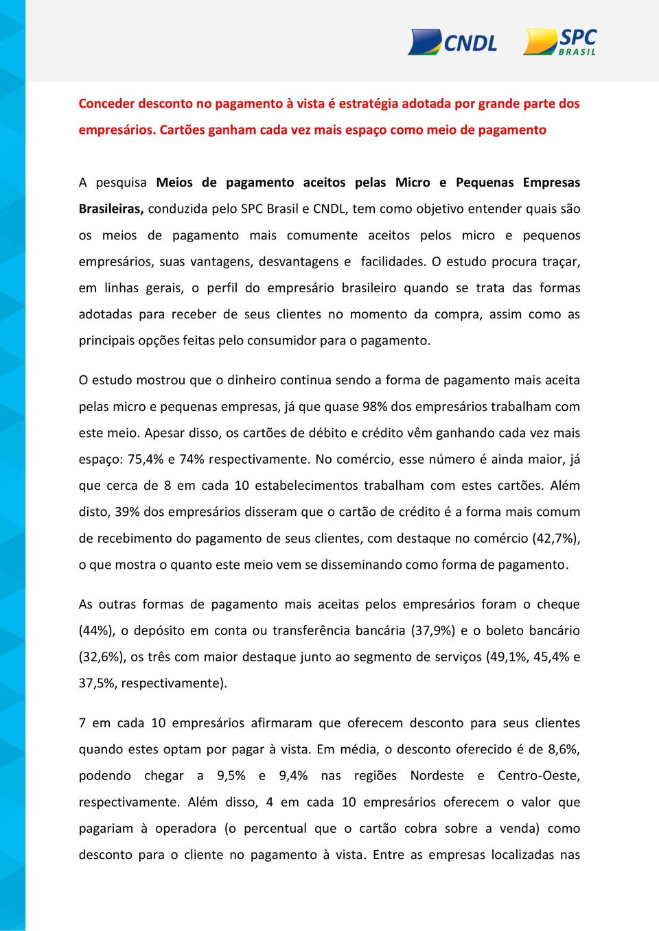 entender quais são os meios de pagamento mais comumente aceitos pelos micro e pequenos empresários, suas vantagens, desvantagens e facilidades.