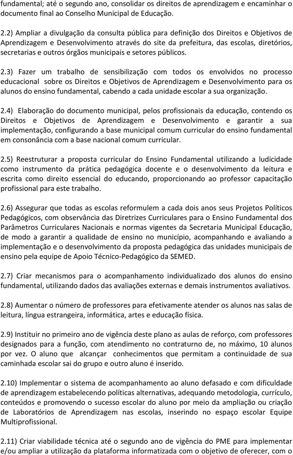 órgãos municipais e setores públicos. 2.