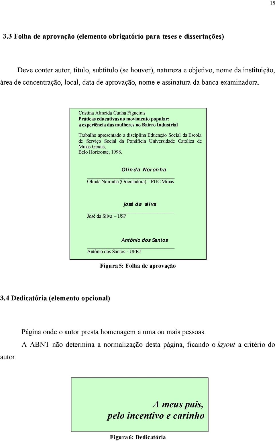 Cristina Almeida Cunha Figueiras Práticas educativas no movimento popular: a experiência das mulheres no Bairro Industrial Trabalho apresentado a disciplina Educação Social da Escola de Serviço