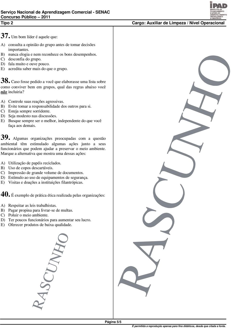 A) Controle suas reações agressivas. B) Evite tomar a responsabilidade dos outros para si. C) Esteja sempre sorridente. D) Seja modesto nas discussões.