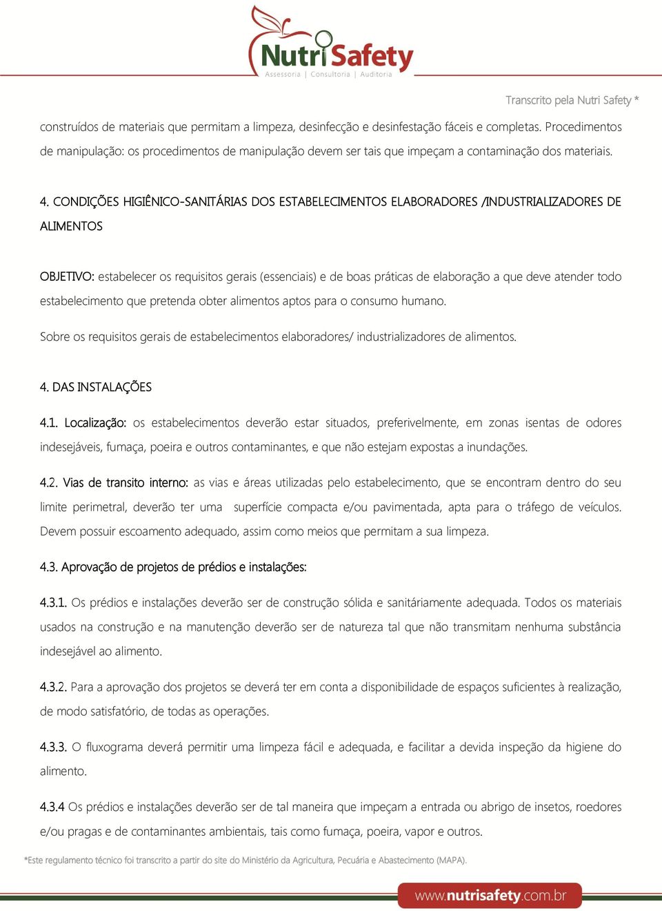 CONDIÇÕES HIGIÊNICO-SANITÁRIAS DOS ESTABELECIMENTOS ELABORADORES /INDUSTRIALIZADORES DE ALIMENTOS OBJETIVO: estabelecer os requisitos gerais (essenciais) e de boas práticas de elaboração a que deve