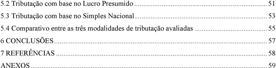 4 Comparativo entre as três modalidades de tributação