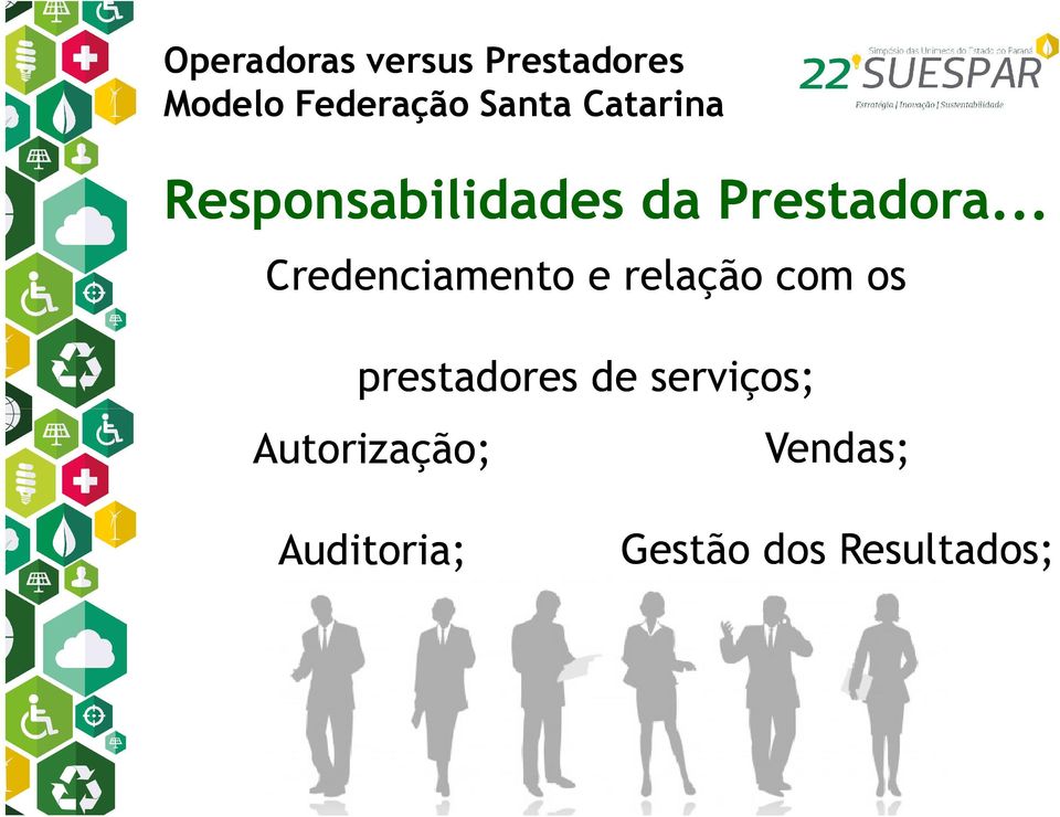 prestadores de serviços;