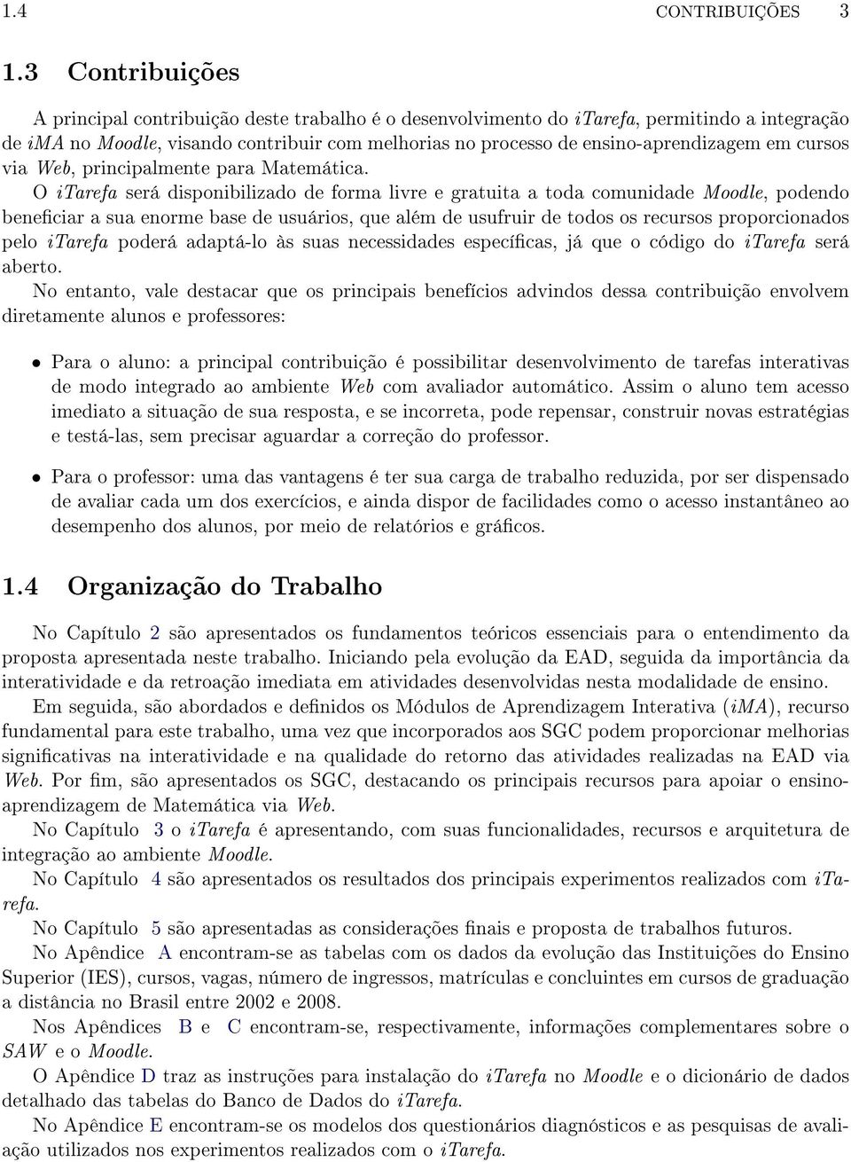 em cursos via Web, principalmente para Matemática.