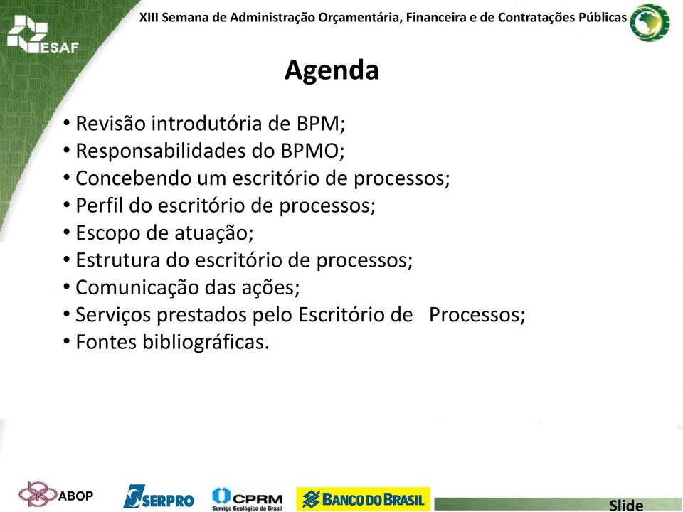 processos; Escopo de atuação; Estrutura do escritório de processos;