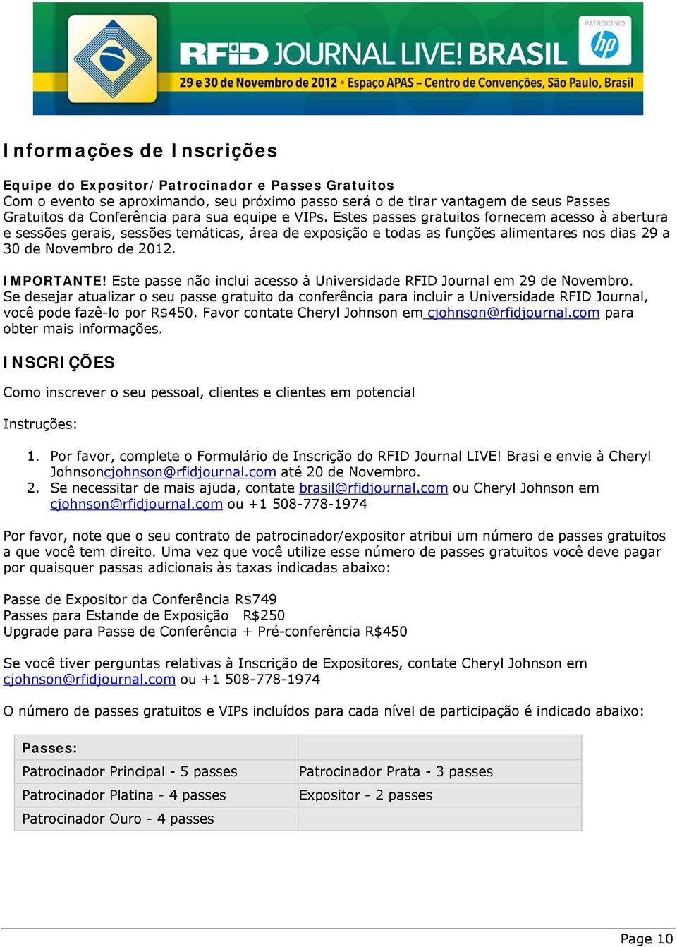 Este passe não inclui acesso à Universidade RFID Journal em 29 de Novembro.