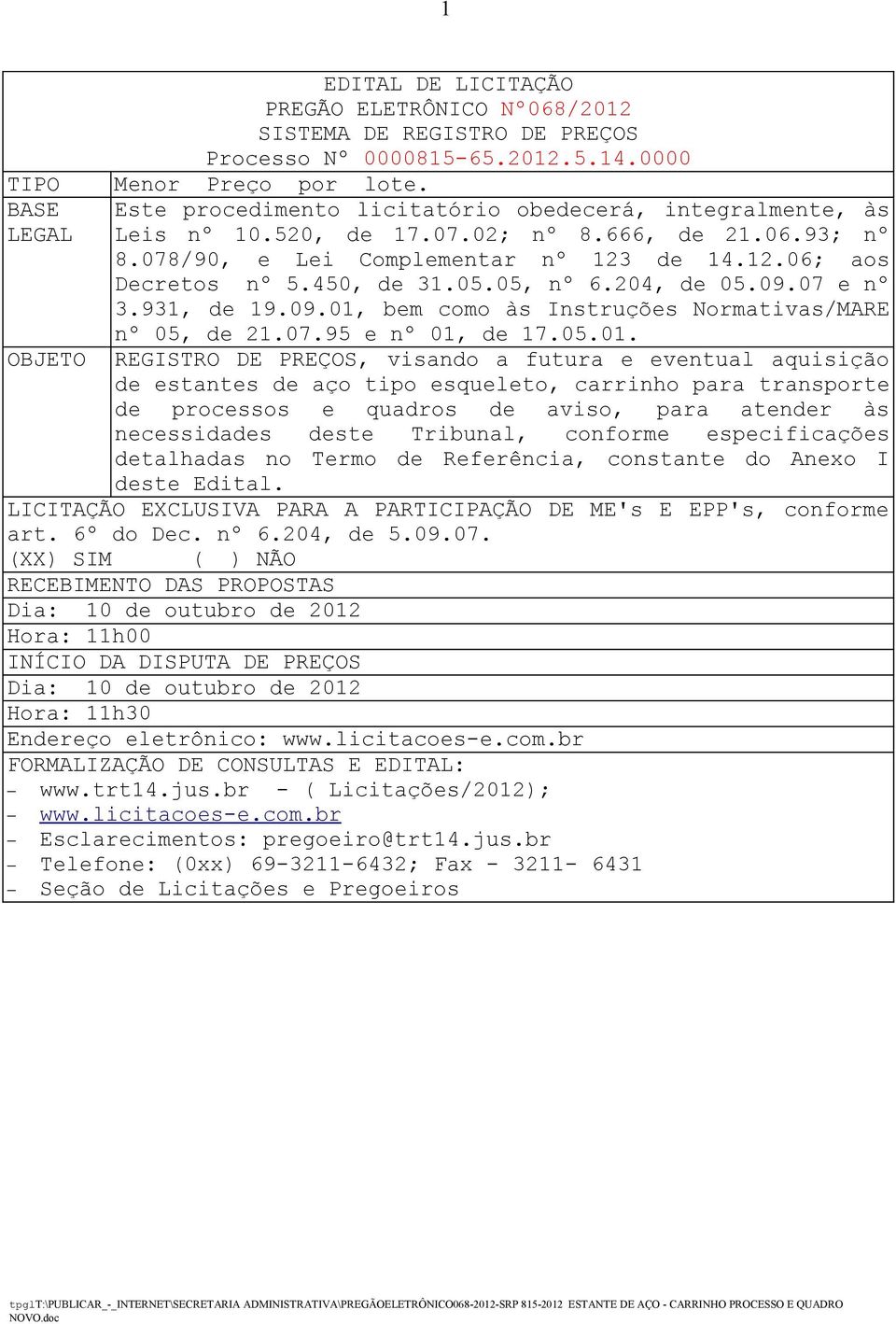 05, nº 6.204, de 05.09.07 e nº 3.931, de 19.09.01,