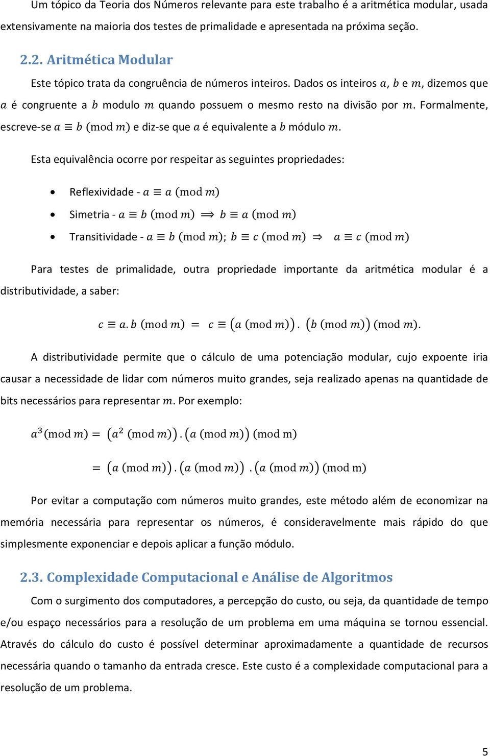 Formalmente, escreve-se mod e diz-se que é equivalente a módulo.