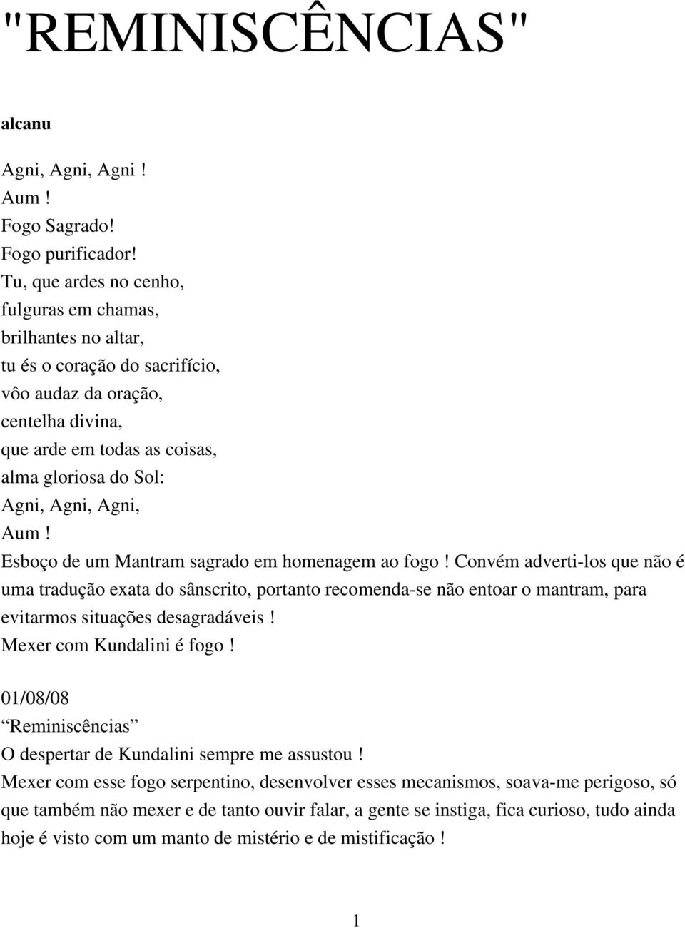 Agni, Aum! Esboço de um Mantram sagrado em homenagem ao fogo!