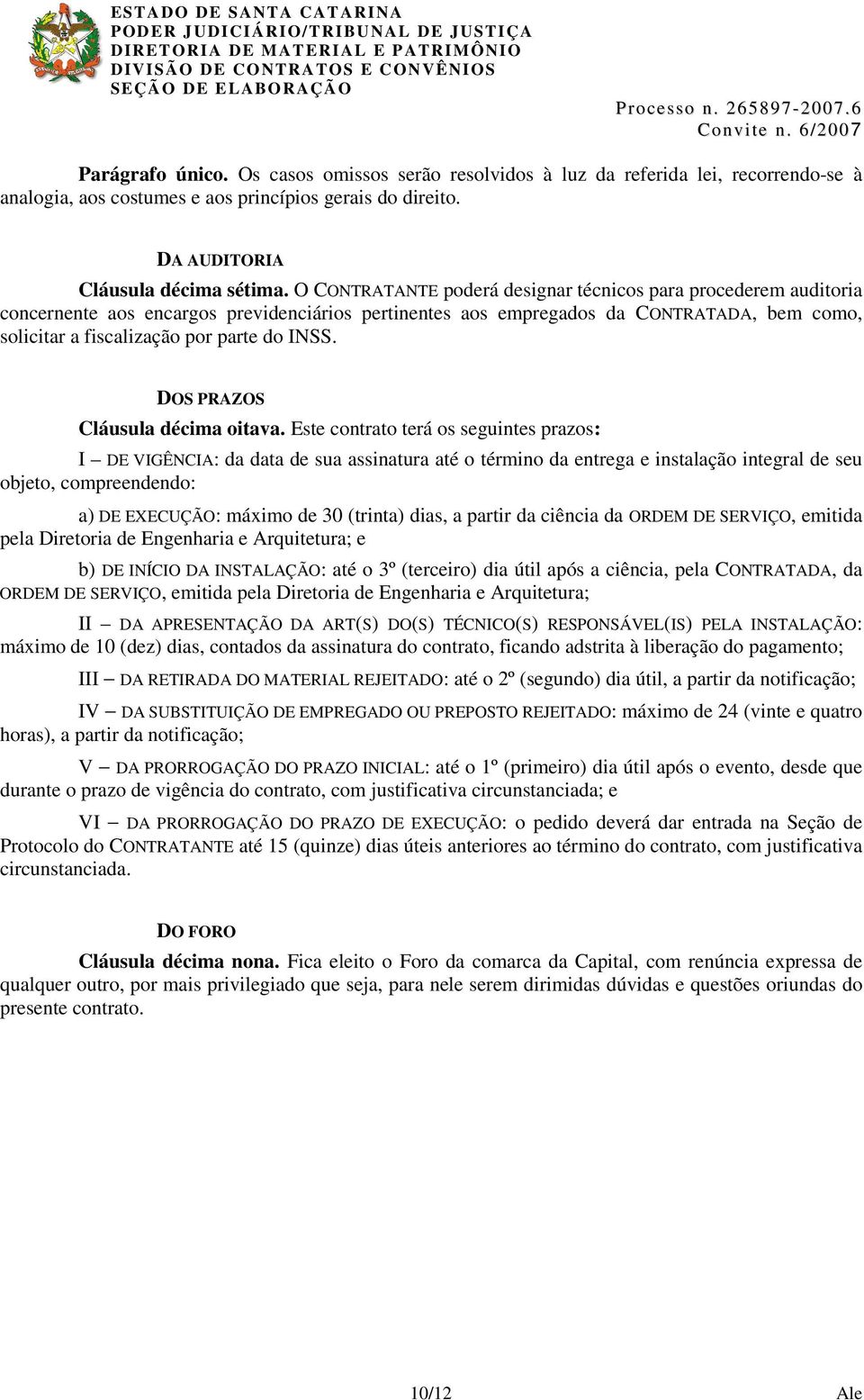 INSS. DOS PRAZOS Cláusula décima oitava.