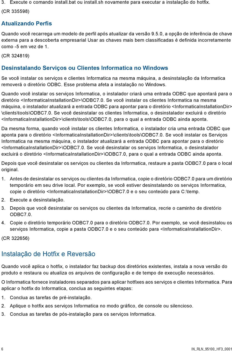 0, a opção de inferência de chave externa para a descoberta empresarial Usar as chaves mais bem classificadas é definida incorretamente como -5 em vez de 1.