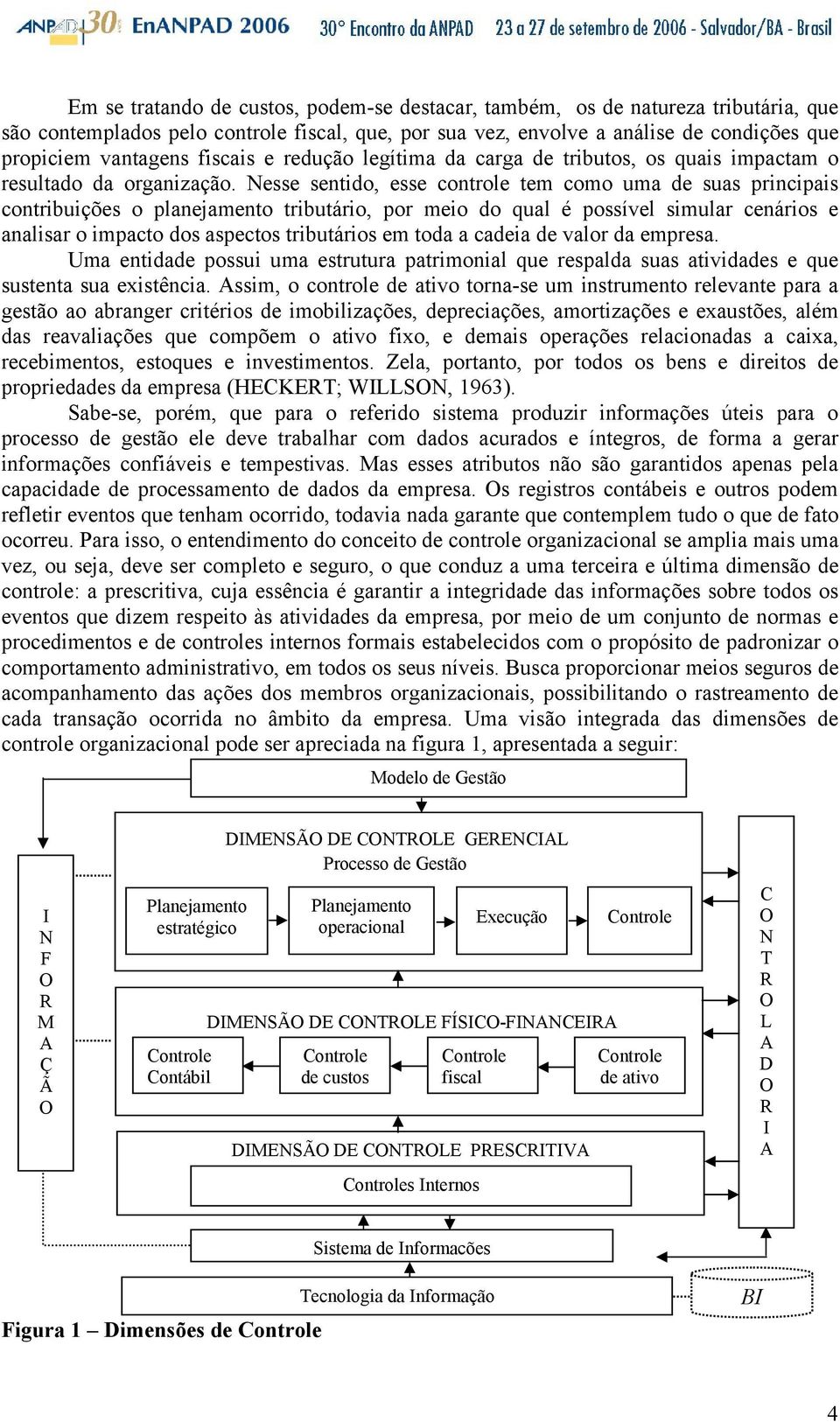 Nesse sentido, esse controle tem como uma de suas principais contribuições o planejamento tributário, por meio do qual é possível simular cenários e analisar o impacto dos aspectos tributários em