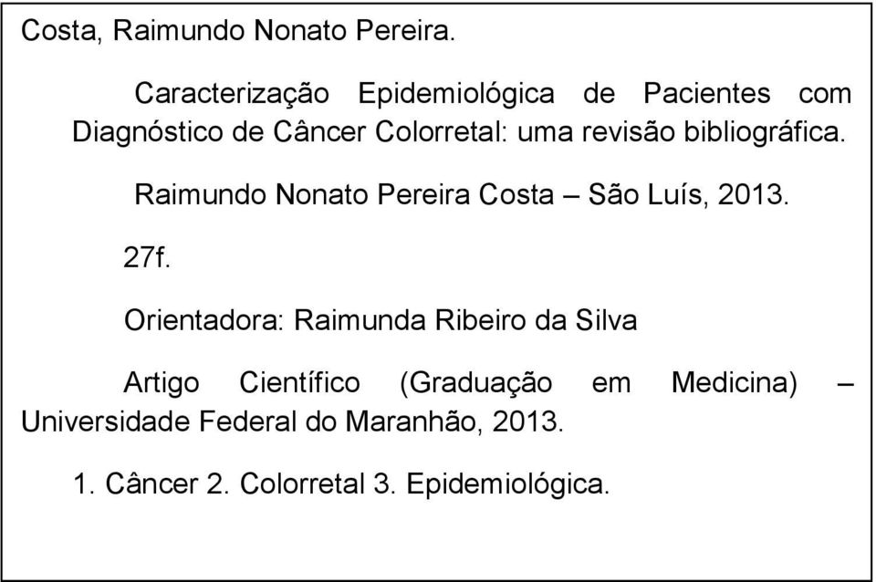 revisão bibliográfica. Raimundo Nonato Pereira Costa São Luís, 2013. 27f.