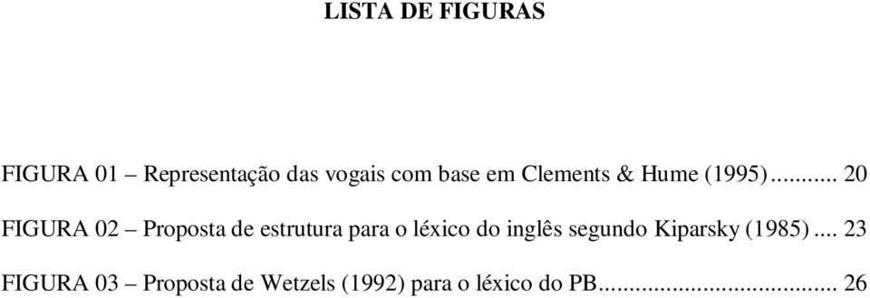 .. 20 FIGURA 02 Proposta de estrutura para o léxico do