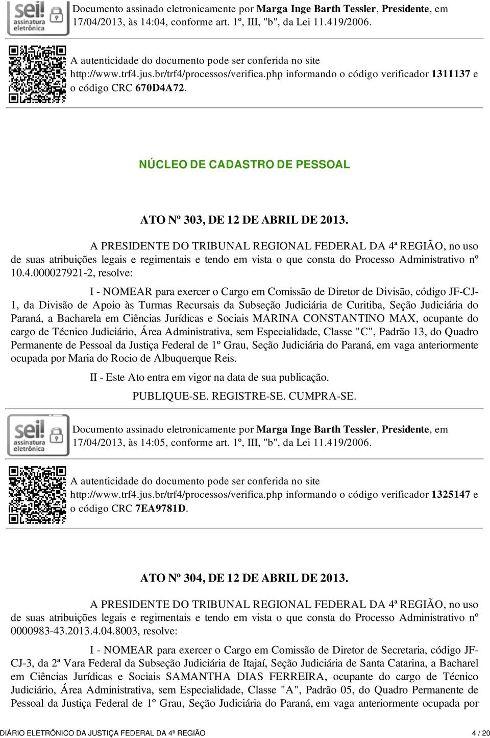 000027921-2, resolve: I - NOMEAR para exercer o Cargo em Comissão de Diretor de Divisão, código JF-CJ- 1, da Divisão de Apoio às Turmas Recursais da Subseção Judiciária de Curitiba, Seção Judiciária