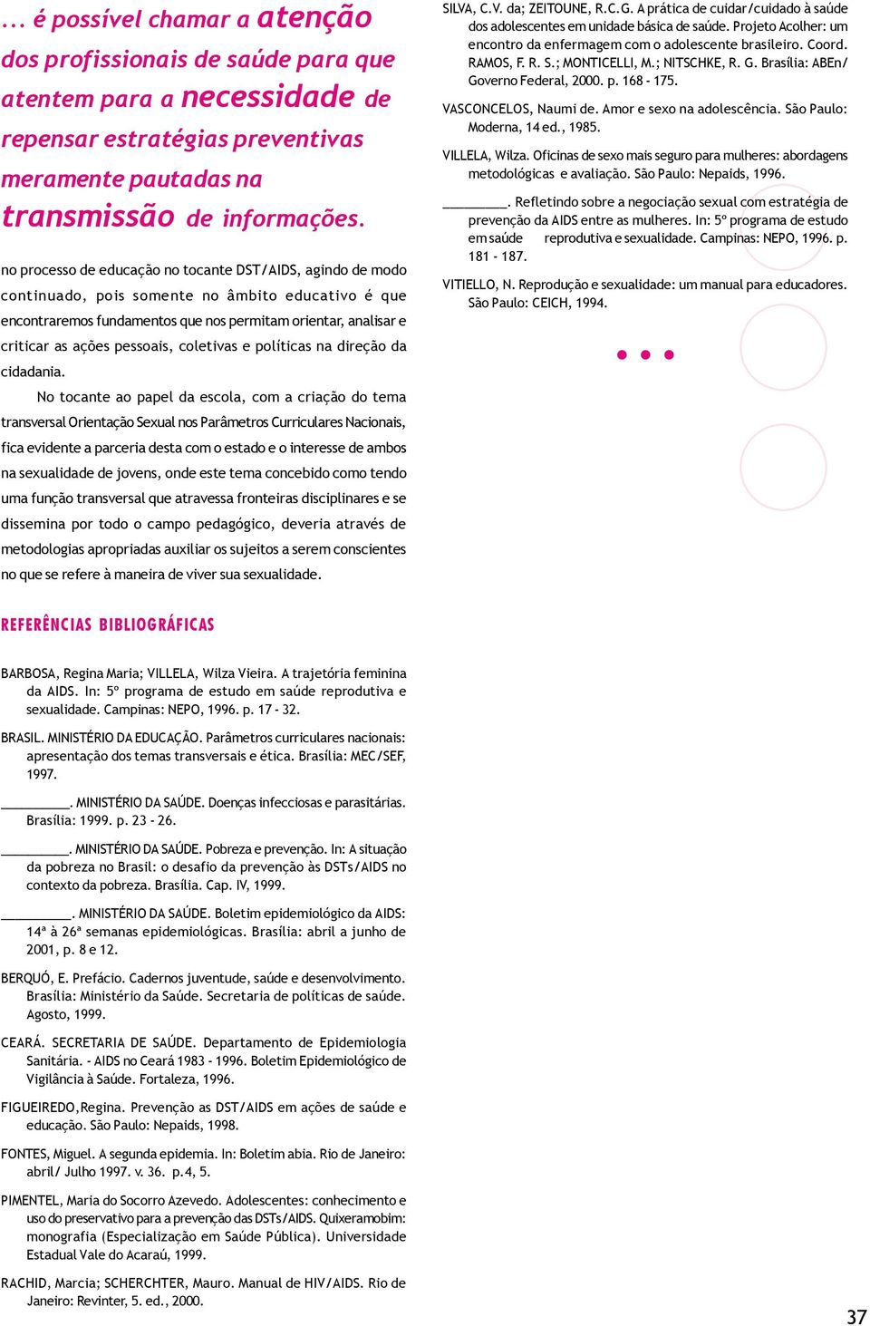 pessoais, coletivas e políticas na direção da cidadania.