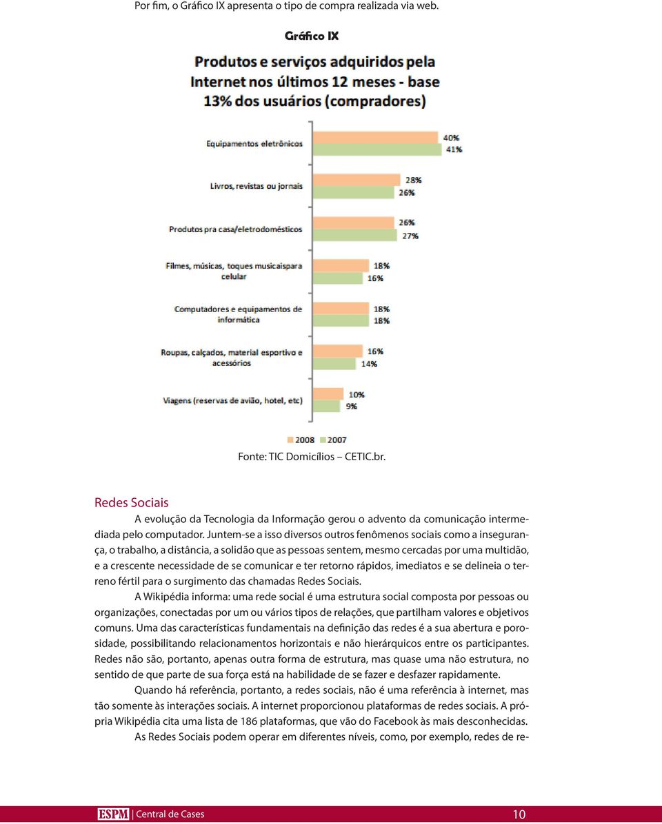 Juntem-se a isso diversos outros fenômenos sociais como a insegurança, o trabalho, a distância, a solidão que as pessoas sentem, mesmo cercadas por uma multidão, e a crescente necessidade de se