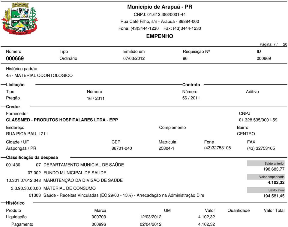 (43)32753105 (43) 32753105 001430 07 DEPARTAMENTO MICIAL DE SAÚDE 198.683,77 07.