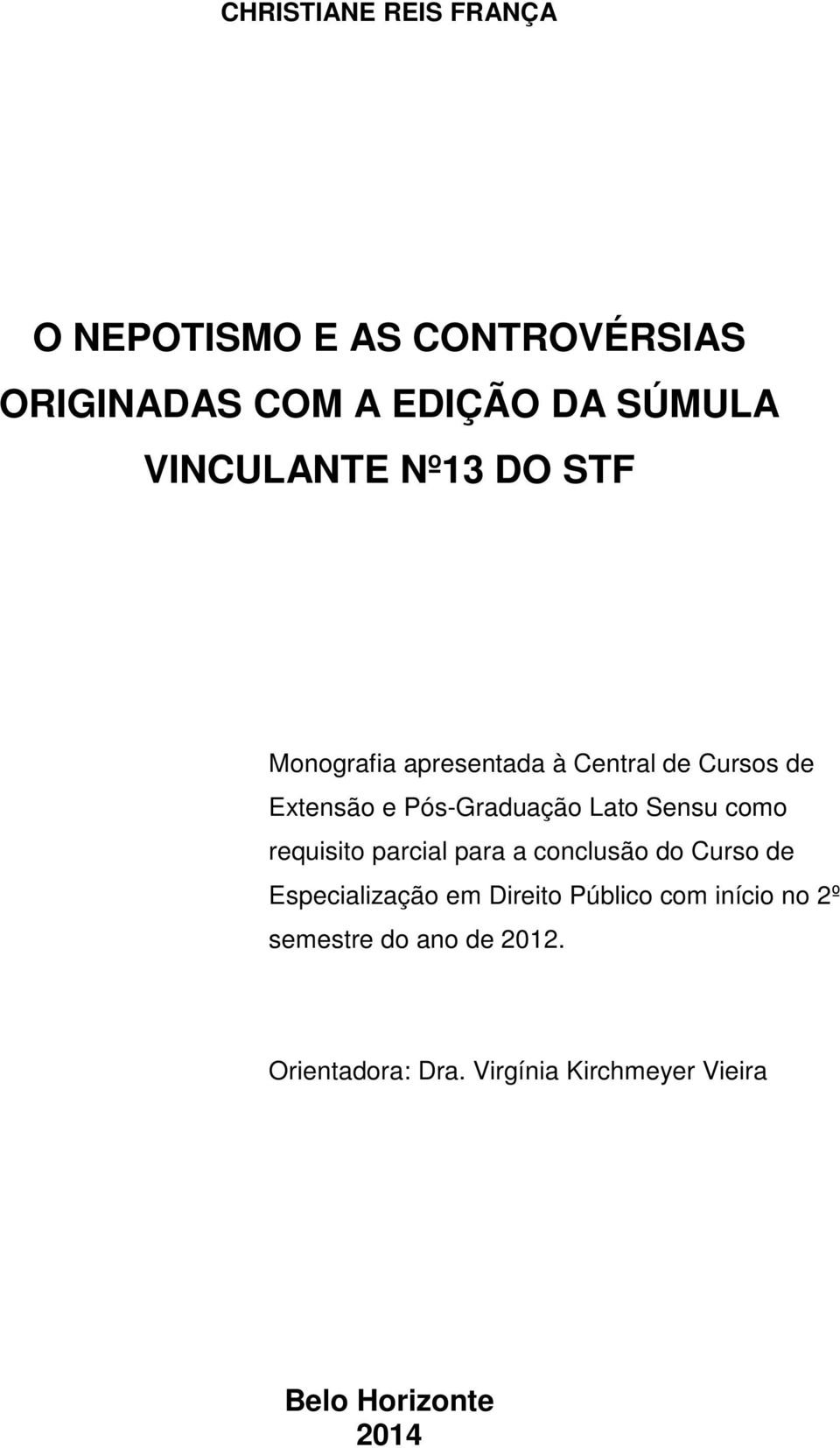 Lato Sensu como requisito parcial para a conclusão do Curso de Especialização em Direito Público