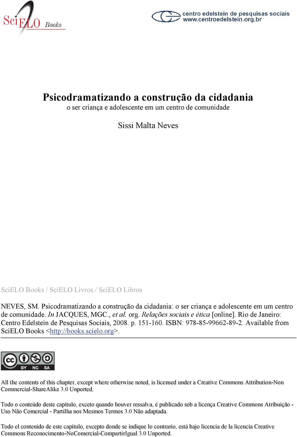 Rio de Janeiro: Centro Edelstein de Pesquisas Sociais, 2008. p. 151-160. ISBN: 978-85-99662-89-2. Available from SciELO Books <http://books.scielo.org>.