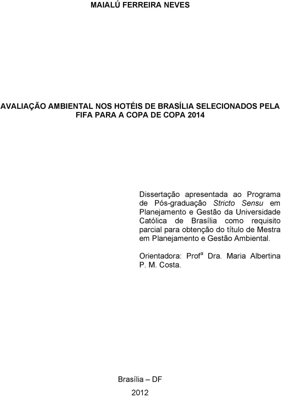 Gestão da Universidade Católica de Brasília como requisito parcial para obtenção do título de Mestra