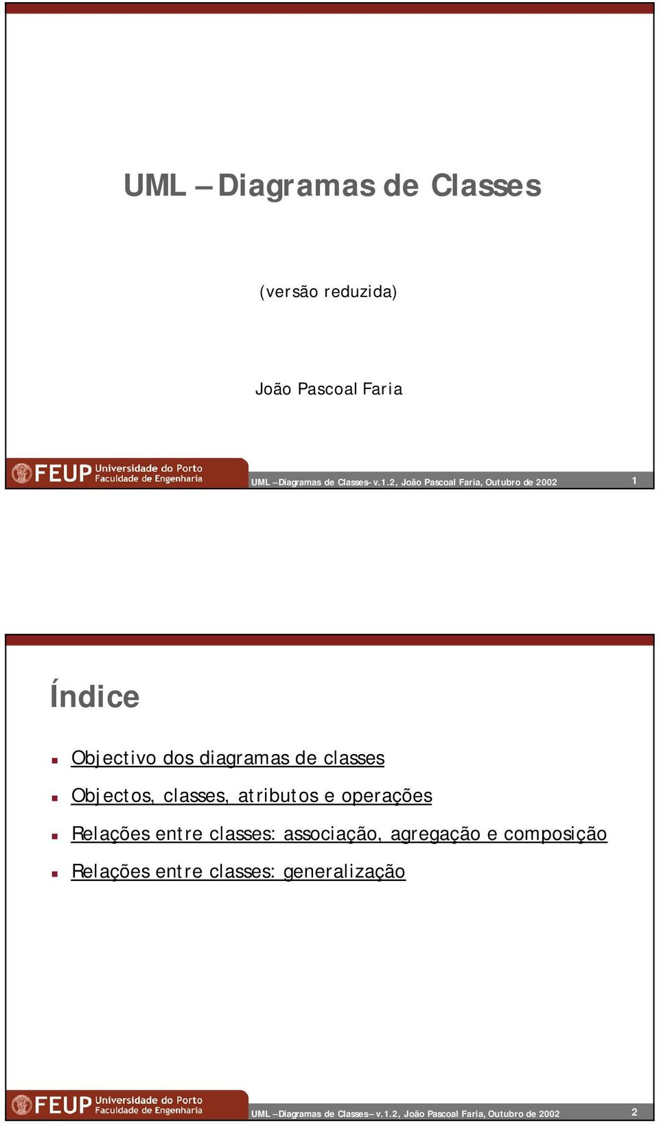 2, João Pascoal Faria, Outubro de 2002 1 Índice Objectivo dos diagramas de