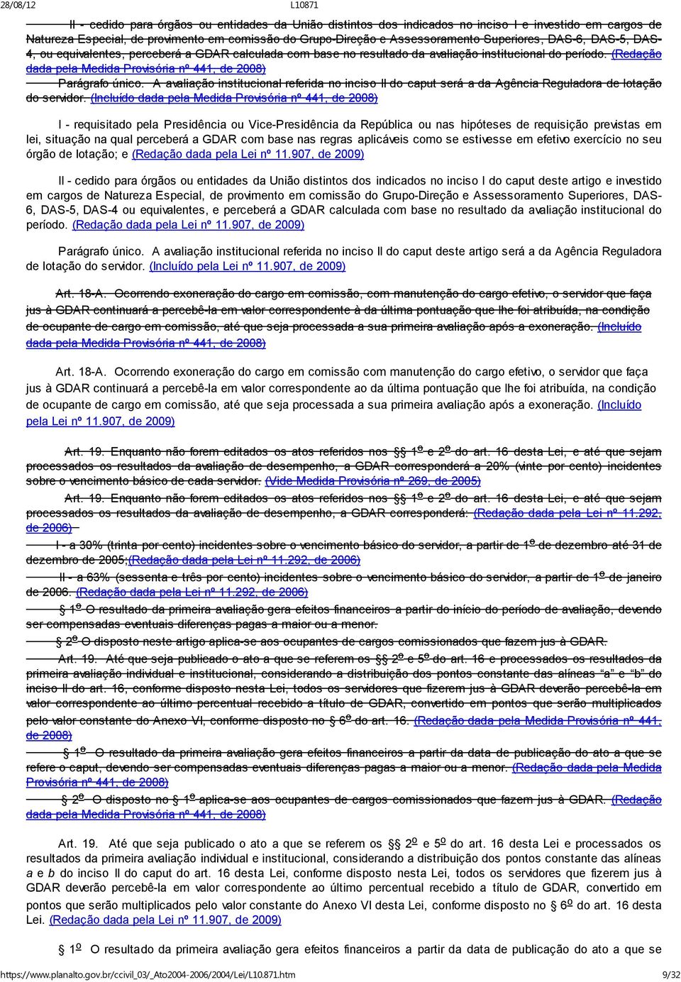 A avaliação institucional referida no inciso II do caput será a da Agência Reguladora de lotação do servidor.